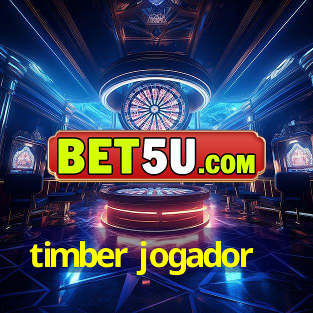 timber jogador